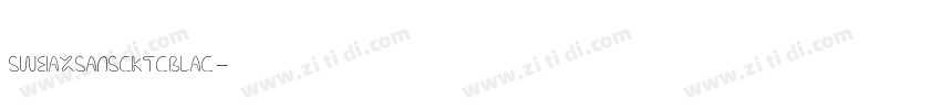 SweiAxSansCKtc Blac字体转换